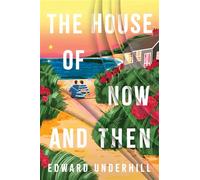 The House of Now and Then A heartfelt journey of love, identity and revisiting the past - Edward Underhill - Bedford Square Publishers - ebook (ePub) - Livre
