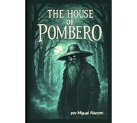 THE HOUSE OF POMBERO: An Ecological Adventure of Myth and Wild Magic