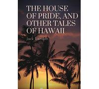 The House Of Pride, And Other Tales Of Hawaii