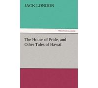 The House Of Pride, And Other Tales Of Hawaii