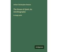 The House of Quiet; An Autobiography: in large print