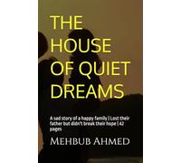 THE HOUSE OF QUIET DREAMS: A sad story of a happy family | Lost their father but didn't break their hope | 42 pages