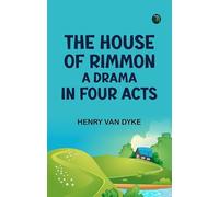 The House of Rimmon A Drama in Four Acts