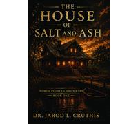 The House of Salt and Ash: Book 1: The North Pointe Chronicles
