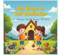 The House of Self-Realization: A House Built from Within