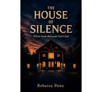 The House of Silence: Where Some Betrayals Don't End