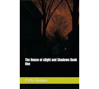 The House of slight and Shadows Book One