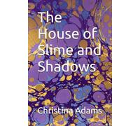 The House of Slime and Shadows