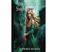The House of Smoke and Ash