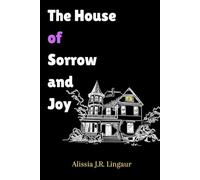 The House of Sorrow and Joy