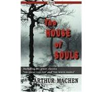 The House of Souls Machen, Arthur (Auteur)