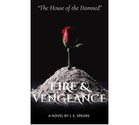 The House of the Damned: Fire & Vengeance The House of the Damned Trilogy, #3 - J. E. Spears - The Twisted Quill - ebook (ePub) - Livre