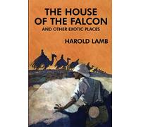 The House of the Falcon and Other Exotic Places