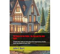 The House Of The Father, The Son and The Holy Spirit.: A Book that seeks to talk about the importance of who owns the House of your Life?