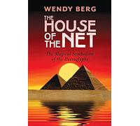 The House of the Net: The Magical Symbolism of the Hieroglyphs