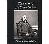 The House of the Seven Gables Nathaniel Hawthorne (Auteur)