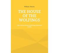The House of the Wolfings: Epic fantasy Norse mythology historical fiction