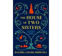 The House of Two Sisters: A Novel