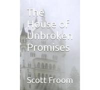 The House Of Unbroken Promises