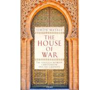 The House of War: The Struggle between Christendom and the Caliphate