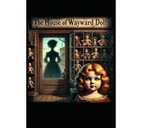 The House of Wayward Dolls