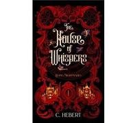 The House of Whispers - C. Hebert - C. Hebert - Livre en Anglais C. HebertC. Hebert (Auteur)