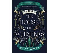 The House of Whispers: The thrilling new novel from the bestselling author of The Clockwork Girl!