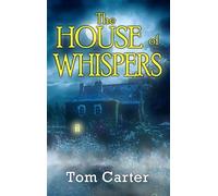 The House of Whispers - Tom Carter - Rowan Prose Publishing - ebook (ePub) - Livre