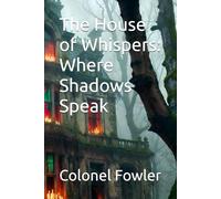 The House of Whispers: Where Shadows Speak
