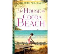 The House on Cocoa Beach by Beatriz Williams Paperback Book Beatriz Williams, (Auteur)