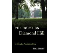The House on Diamond Hill: A Cherokee Plantation Story