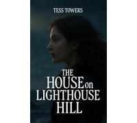 The House on Lighthouse Hill: A Contemporary Paranormal Romance Ghost Story