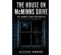 The House On McMinns Drive: The Humpty Doo Poltergeist