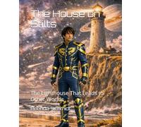 The House on Stilts: The Lighthouse That Leads to Other Worlds