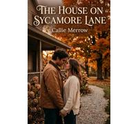 The House on Sycamore Lane: A Second Chance Small Town Romance