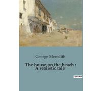 The House On The Beach : A Realistic Tale