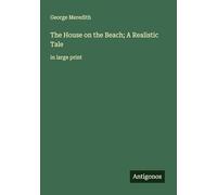 The House on the Beach; A Realistic Tale: in large print