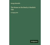 The House on the Beach; A Realistic Tale: in large print