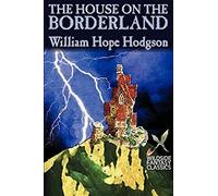The House On The Borderland By William Hope Hodgson, Fiction, Horror