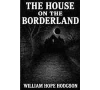 The House on the Borderland: Illustrated