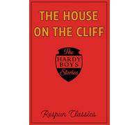 The House on the Cliff (Hardy Boys Book #2 by Respun Classics): Classic Mystery Story Edited by Respun Classics for Modern Audiences