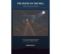 The House on the Hill: Memoir of growing up in Tombstone