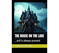 THE HOUSE ON THE LAKE: ...evil is always present