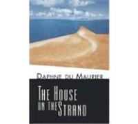 The House on the Strand. Daphne Du Maurier (Auteur)