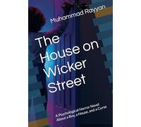 The House on Wicker Street: A Psychological Horror Novel About a Boy, a House, and a Curse