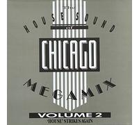 The House Sound Of Chicago Megamix Volume 2 ('House' Strikes Again)