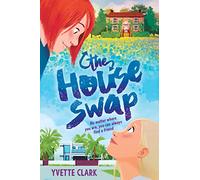 The House Swap: A Heartwarming Tale of Friendship, Family, and Navigating Divorce for Kids (Ages 8-12)