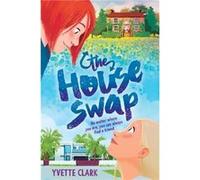 The House Swap: A Heartwarming Tale of Friendship, Family, and Navigating Divorce for Kids (Ages 8-12)