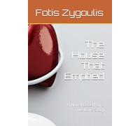 The House That Emptied: A Novel Based on a True Love Story