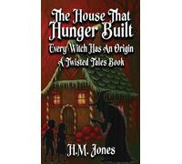 The House That Hunger Built: Every Witch Has An Origin